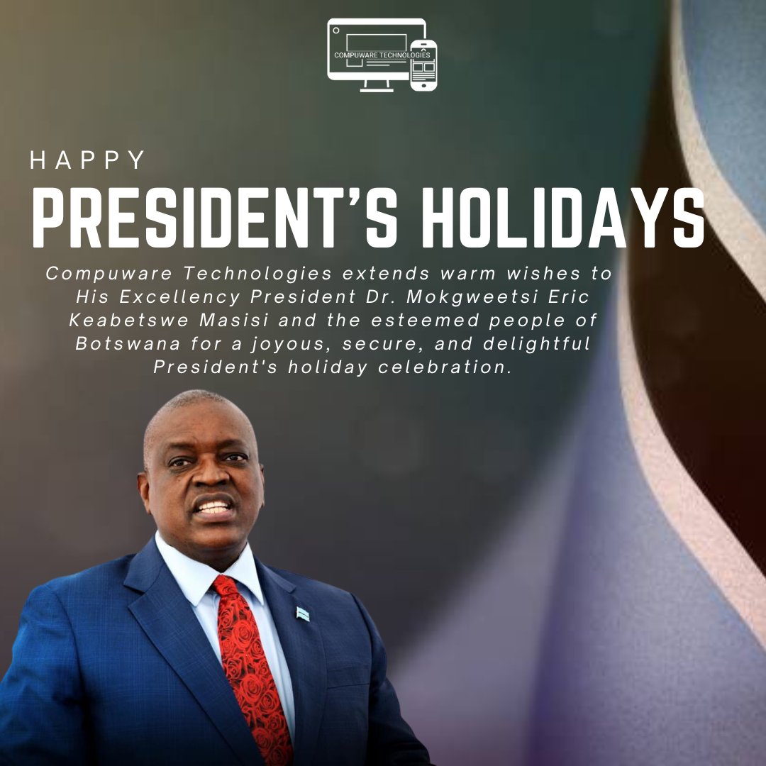 CompuwareIT's tweet image. A Celebration of Leadership and Togetherness: Wishing President Dr. Mokgweetsi Eric Keabetswe Masisi and Batswana a Safe and Happy President&apos;s Holiday!
#gomasisi
#youritsolutions
#compuwaretechnologies
#advancingtechnologyinbotswana