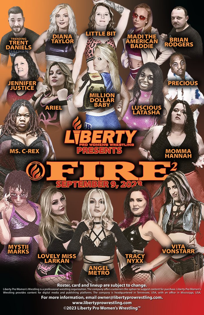 Visit the #LibertyProShop (libertyprowrestling.com/shop/about/) for info on sponsoring a #LibertyProFire2 match featuring: 🔥Million Dollar Baby 🔥Momma Hannah 🔥Ms. C-Rex 🔥Mystii Marks 🔥Tracy Nyxx 🔥Vita VonStarr 🔥Brian Rodgers 🔥Precious 🔥Trent Daniels Roster subject to change.