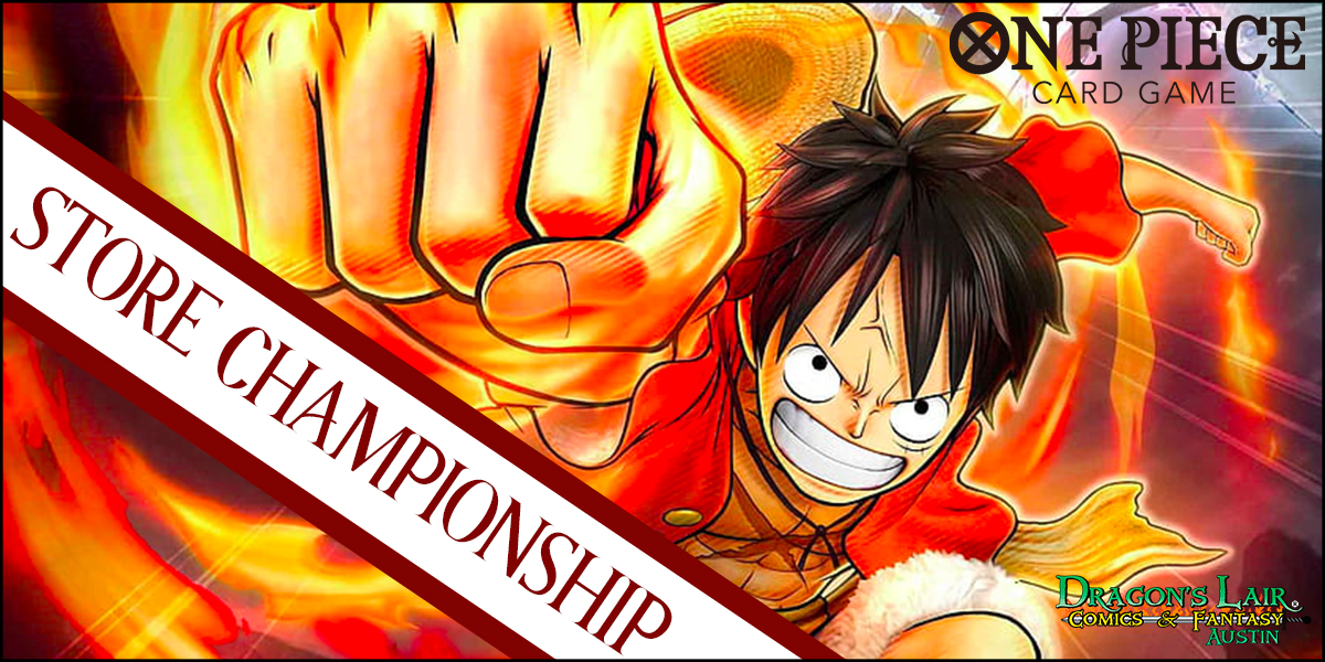One Piece Store Championship
Date: Saturday July 22nd
Start Time: 1pm
End Time: 6pm
Cost: $10
Seat Cap: 32
The ONE PIECE Card Game Store Chamionship is coming! Battle your way to the top and get the special card! The Store Championship even has special participation prizes.