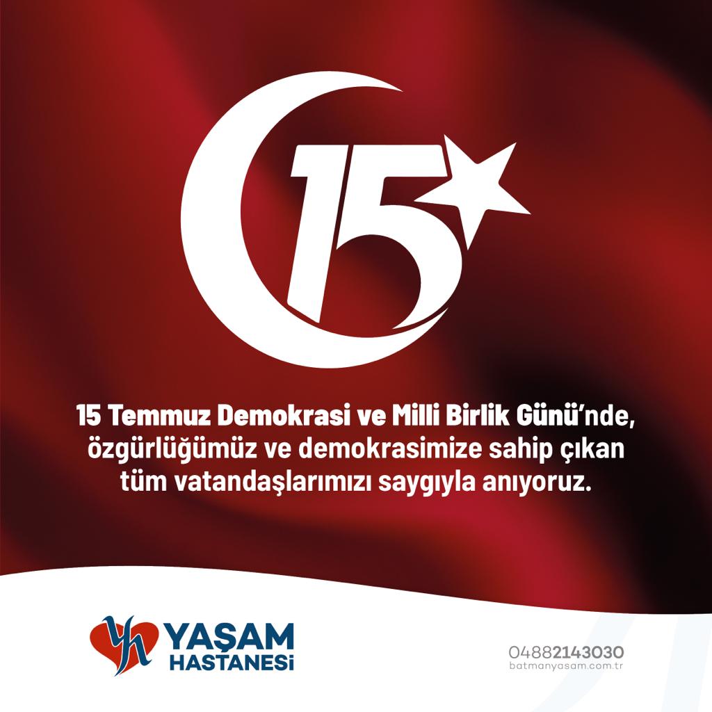 15 Temmuz demokrasi ve Milli Birlik Günü'nde özgürlüğümüze ve demokrasimize sahip çıkan tüm vatandaşlarımızı saygıyla anıyoruz. #yaşamhastanesibatman #15Temmuz