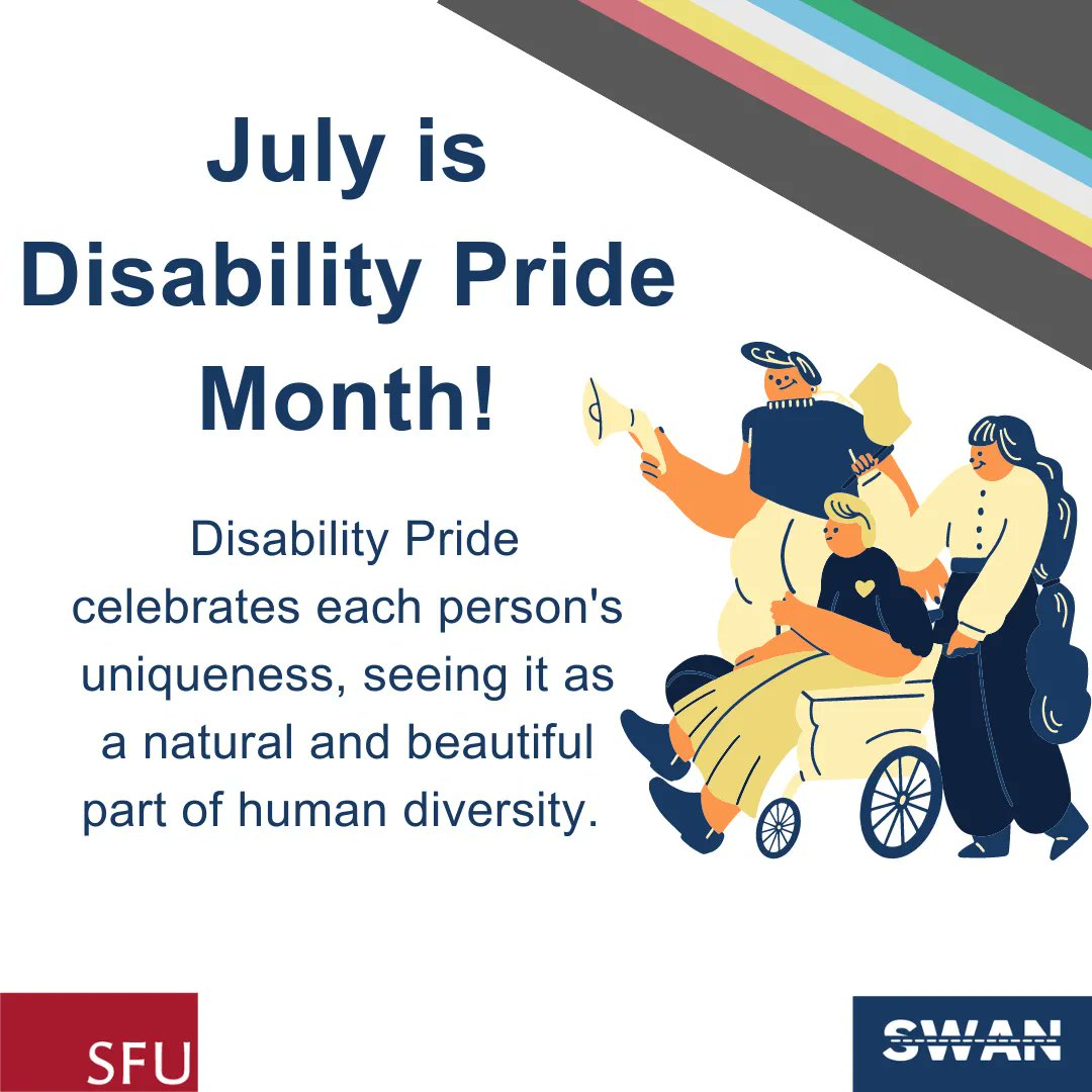 July is Disability Pride Month! Although not officially recognized in Canada, Disability Pride accepts and honours the uniqueness of those living with disabilities.

#DisabilityPride #SFU #InclusiveSWAN