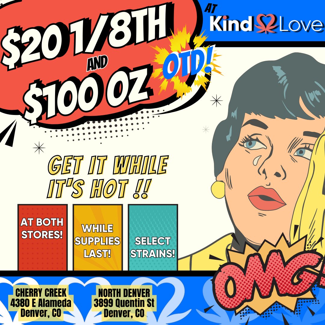 Get it while it's HOT!! 🔥
We now have $20 1/8ths and $100oz of bud OTD!! 

Check out what we have in stock at each store below! 
---> bit.ly/KindLoveNorthD…
---> bit.ly/KindLoveCherry…
.
.
#coloradocannabis #coloradostoners #denvercannabis #CannabisCommunity #colorado420