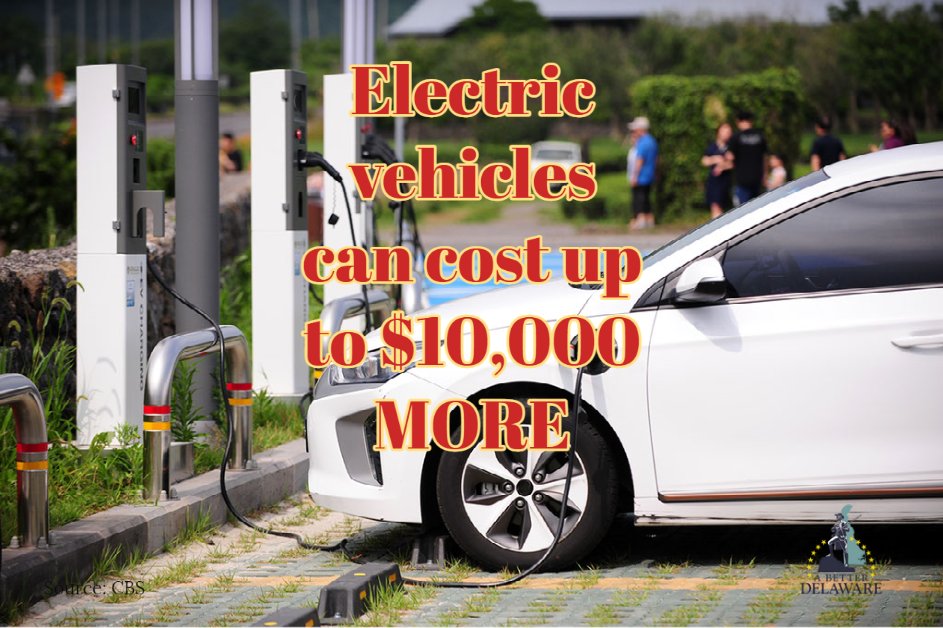 abetterdelaware's tweet photo. The legislative majority has decided that you must purchase a car that not only can cost up to at least $10,000 more than the equivalent gas-powered car but, according to CBS, may now be more expensive to charge. Hope you can afford it...

https://t.co/yExYCulonP https://t.co/yfBHxG3FC7