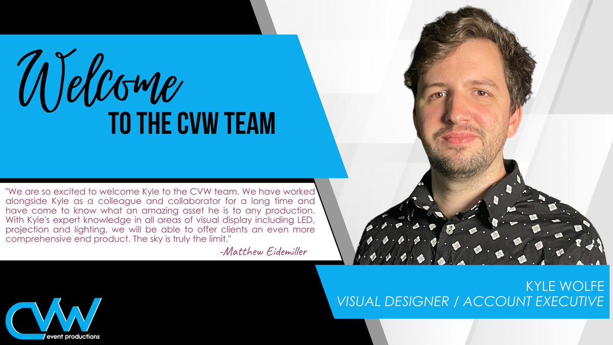 Please welcome Kyle Wolfe to CVW Events! 

Kyle excels in creating captivating visual elements and will serve as an account executive, lighting and visuals designer as well as lead draftsman, working closely with clients to bring their visions to life.