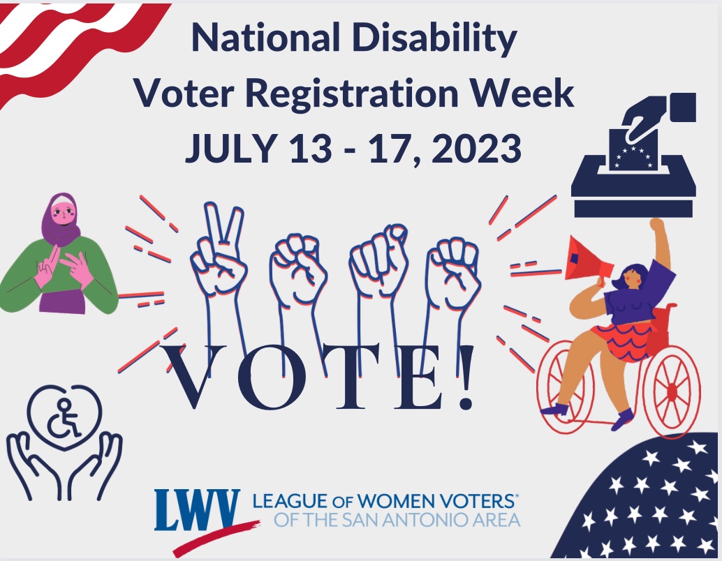 LWVSA's tweet image. National Disability Voter Registration Week

The League of Women Voters of San Antonio ask you to encourage and be an advocate.

ENCOURAGE disabled persons to register to vote and ADVOCATE for accessible voting processes, from register to vote to casting a ballot.