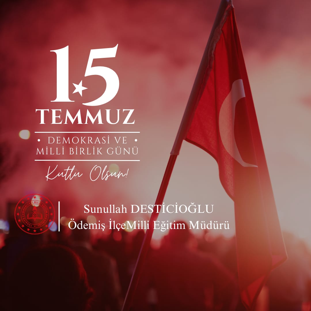 15 Temmuz  2016'da bayrağımız ve demokrasimiz uğruna canlarını feda eden tüm şehitlerimize Allah’tan rahmet, gazilerimize uzun ömürler diliyoruz.
@tcme
<a href="/izmir_ilmem/">İzmir İl Milli Eğitim Müdürlüğü</a>