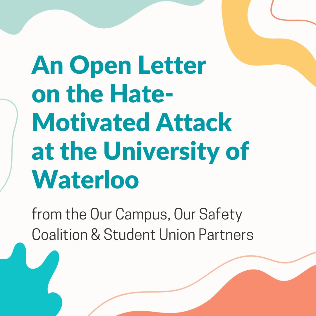 In a continued response to the attack at the University of #Waterloo, the #OurCampusOurSafety coalition & student union partners have written a letter with 6 asks of #PSIs & governments to ensure a safe environment for all campus community members: couragetoact.ca/blog/open-lett… 1/