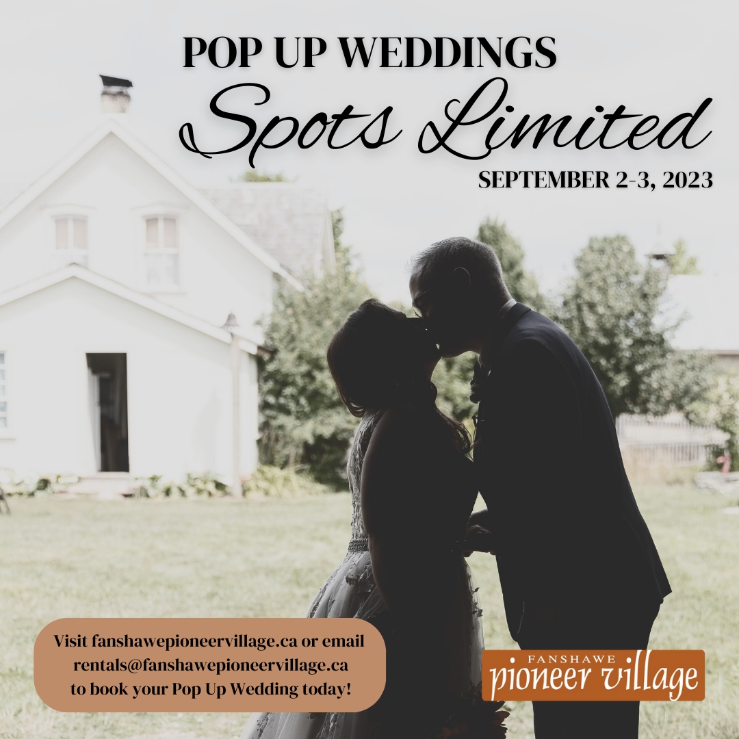 Fanshawe Pioneer Village (@fpvmuseum) on Twitter photo There are limited spots available for the 2023 Pop Up Wedding Event and they are going fast.
For more information visit fanshawepioneervillage.ca or email rentals@fanshawepioneervillage.ca There are limited spots available for the 2023 Pop Up Wedding Event and they are going fast.
For more information visit fanshawepioneervillage.ca or email rentals@fanshawepioneervillage.ca