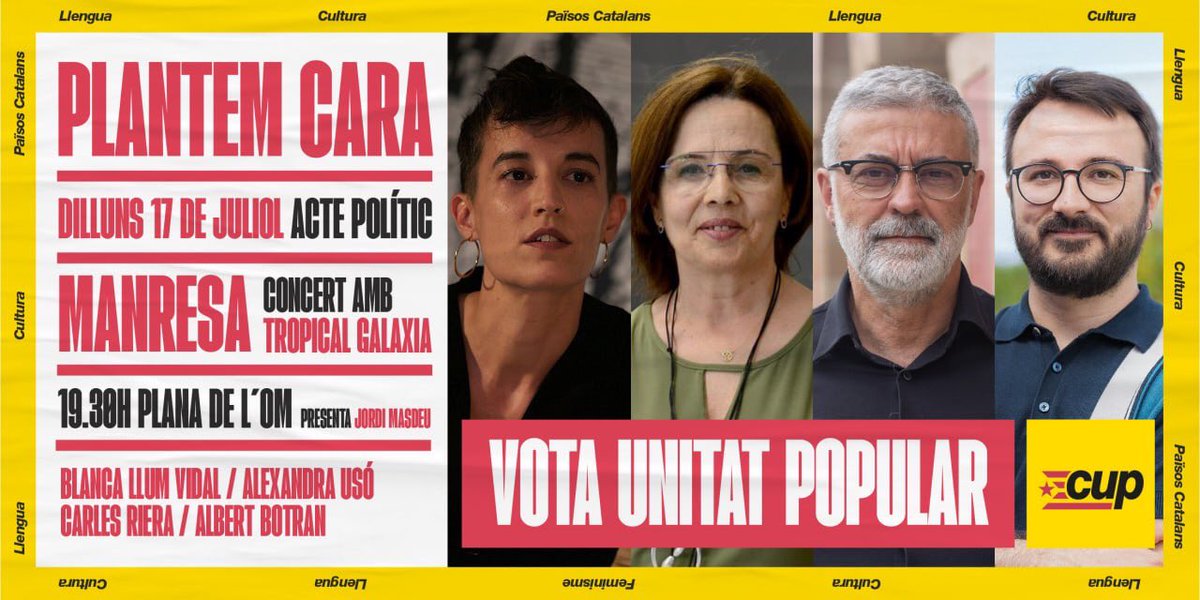 💥 Dilluns la campanya de la <a href="/cupnacional/">CUP Països Catalans</a> arriba a #Manresa. 

🗣️ Acte temàtic sobre LLENGUA amb <a href="/albertbotran/">Albert Botran Pahissa</a>, <a href="/carlesral/">Carles Riera</a>, <a href="/BlancaLlumVidal/">Blanca Llum Vidal</a> i Alexandra Cusó. Presentat per <a href="/jordimasdeu/">Jordi Masdeu</a>.

🎶 Concert de <a href="/TropicalGalaxia/">TropicalGalaxia</a> i barra!

Us hi esperem! 

Aquest #23J, #PlantemCara ✊