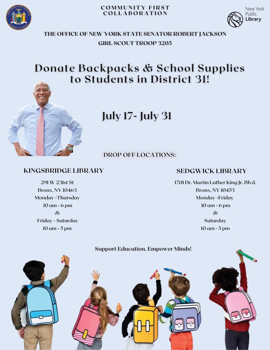 SenatorRJackson's tweet photo. Bronx Backpacks &amp; School Supplies Drive for #District31 Students!

Bronx residents, please join our #CommmunityFirst collaboration w/ Girl Scout Troop 3205, @NYPL_KBR &amp; Sedgwick Library.

Support &amp; empower minds by donating from July 17 to July 31.

Drop-off sites on flyer. 👇🏿 https://t.co/rFCJoDxHcR