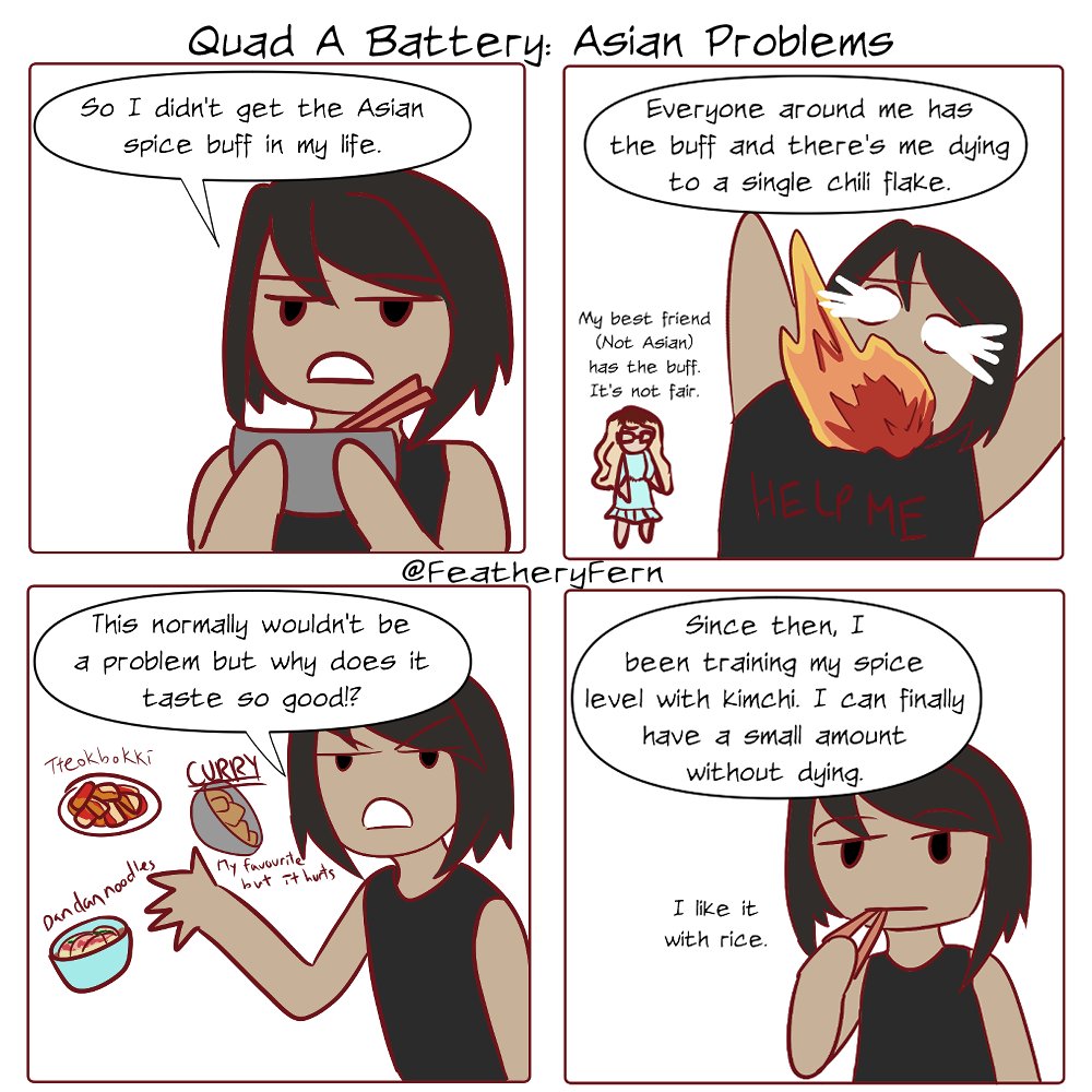 FeatheryFern's tweet photo. Trying new format. Really, I wish spicy food stop tasting so good so I stop trying to eat it, and then burn my mouth like a silly goose. Maybe I'm just a weak Asian.
#webcomic #QuadABattery #asianproblems https://t.co/VZr9t6Ehfg