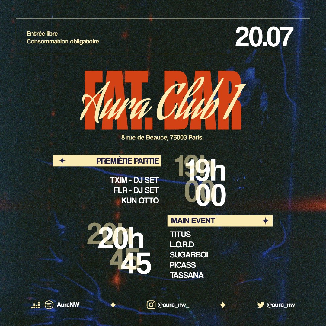 Aura Club 1  ⛱️

En concert le jeudi 20 juillet au FAT. Bar, 8 rue de Beauce, 75003 Paris

Première partie à partir de 19h avec 
@souffleTxim
FLR
@theokunotto 

Et à 20h45 le collectif Aura avec
<a href="/TitussNW/">Titus</a> 
<a href="/l_o_r_d91/">L.O.R.D</a>
<a href="/sugarboithetrue/">Sucre garçon</a> 
<a href="/Piccss9174/">Picass</a> 
<a href="/raffytaroo/">Tassana🫧🫧🫧</a> 

À très vite 👀