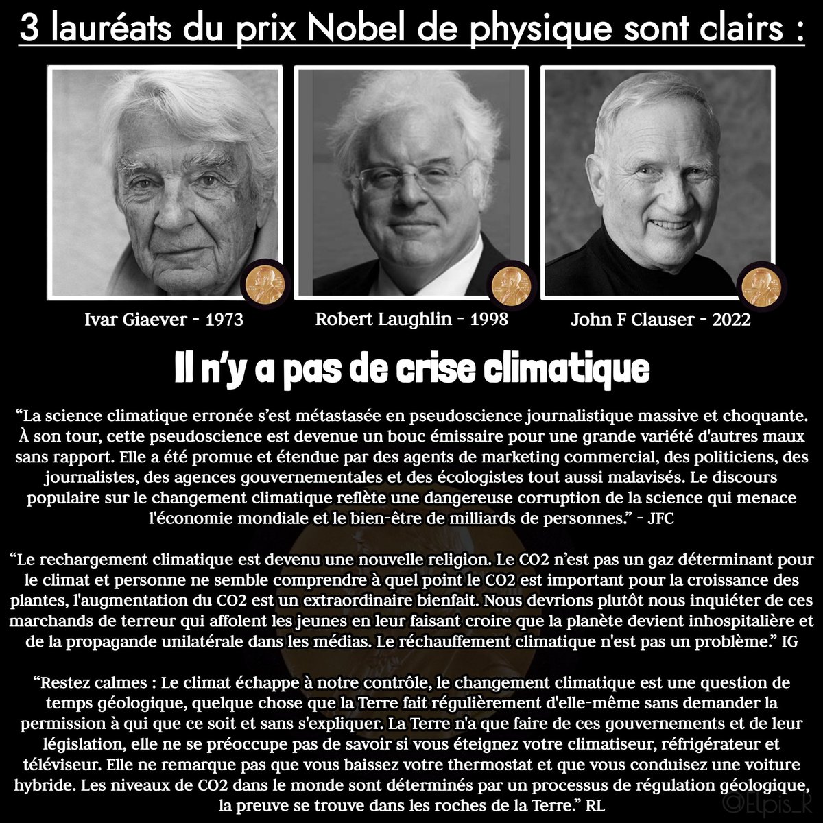 Elpis_R's tweet photo. 3 lauréats du Nobel de physique :

Le climat a toujours changé sans demander la permission à qui ce soit, on ne le contrôle pas. C’est devenu une nouvelle religion. Ce qui devrait nous inquiéter, c’est la propagande unilatérale basée sur une science erronée. Le CO2 est essentiel. https://t.co/APx0wJOWA5