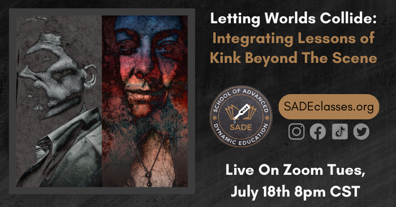 sadeclasses's tweet photo. Letting Worlds Collide: Integrating Lessons of Kink Beyond The Scene📍 On Zoom 📷 Tue. July 18th, 2023 📷 tickets: https://t.co/tkMEJ4KCYI… Join us for an in-depth class! https://t.co/d9A7ATIrB2