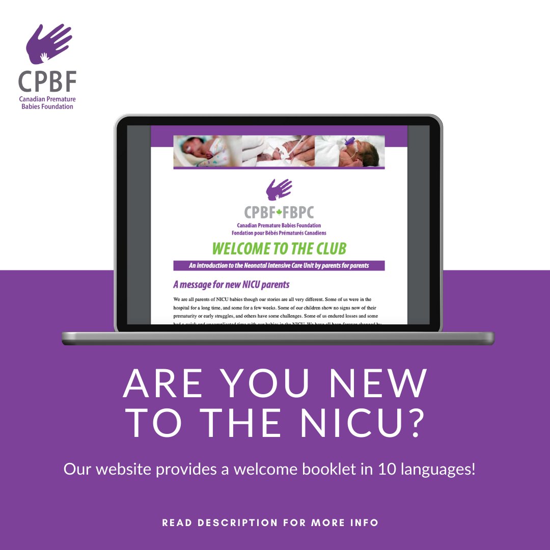 CPBF offers a NICU booklet for new parents in the NICU where you will find answers to some common questions and useful tips. To download and read, please visit  cpbf-fbpc.org/printables