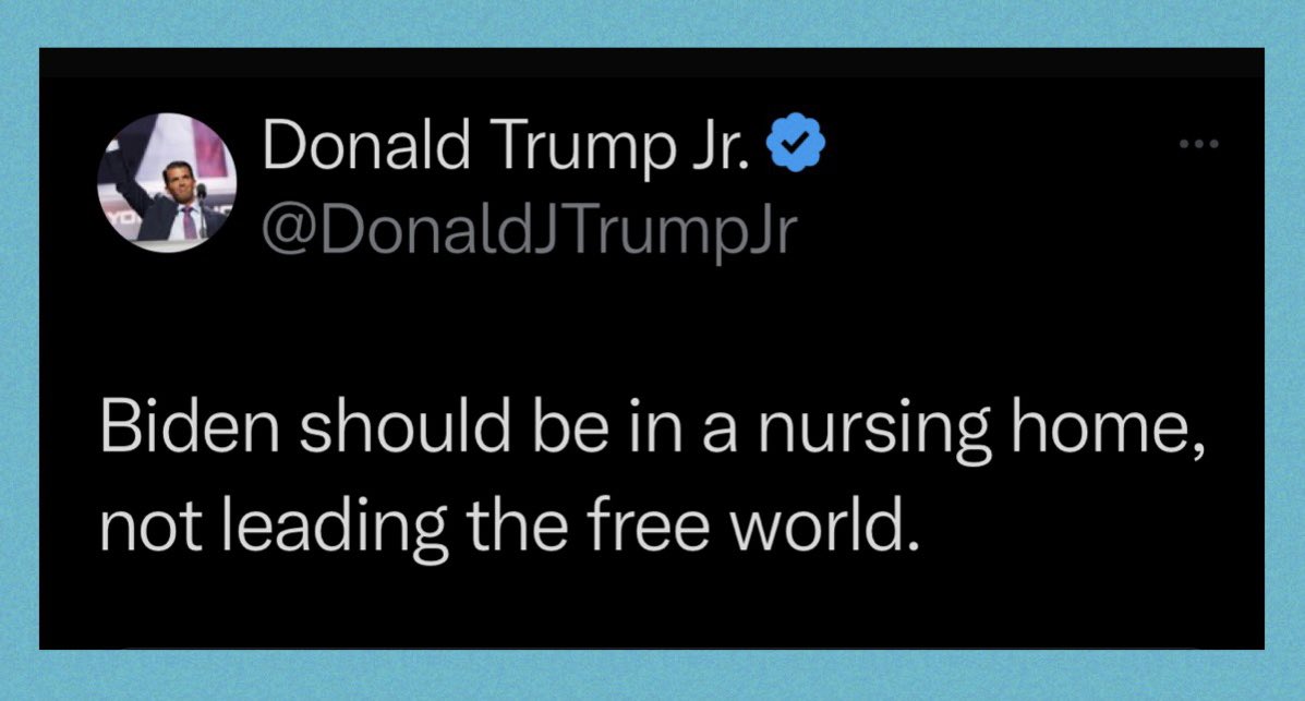 To Don Jr, the Little Trump who couldn’t:

While you seem to have inherited your father's talent for firing off tweets, you unfortunately also received his inability to develop  coherent thoughts. 

First, Joe Biden is only three years older than your father. 

That means your
