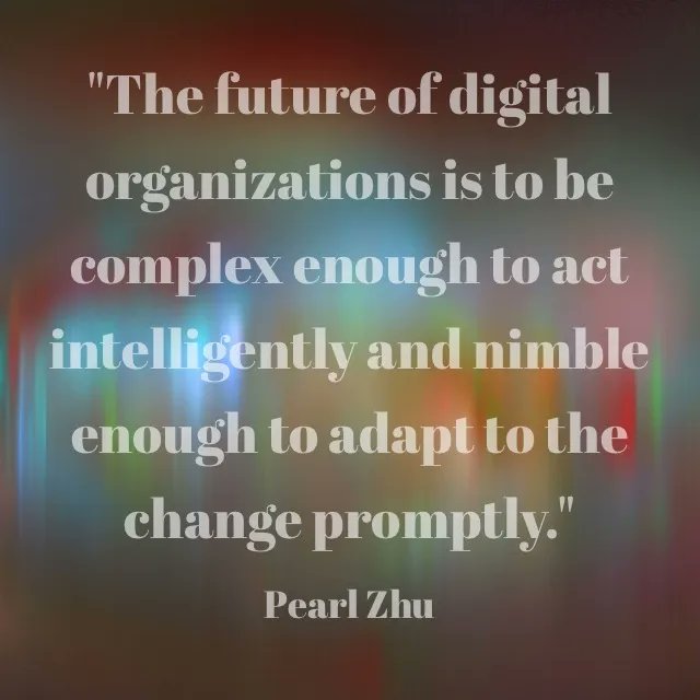 fayaz_king's tweet photo. Pearl Zhu captures the essence of the future digital organizations: "The future of digital organizations is to be complex enough to act intelligently and nimble enough to adapt to the change promptly." Let's unpack this insightful view. #DigitalAdaptability  #Quote https://t.co/E9oCJ8vXw1