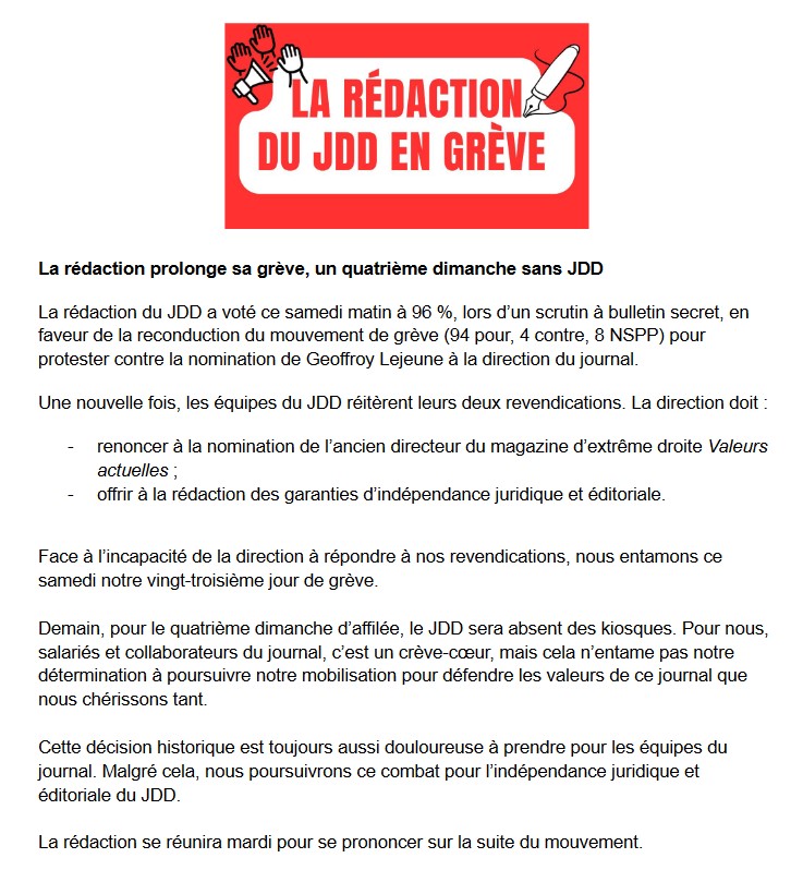 La rédaction du JDD a voté ce samedi matin à 96 % en faveur de la reconduction du mouvement de grève. Demain, pour le quatrième dimanche d’affilée, le JDD sera absent des kiosques.⤵️