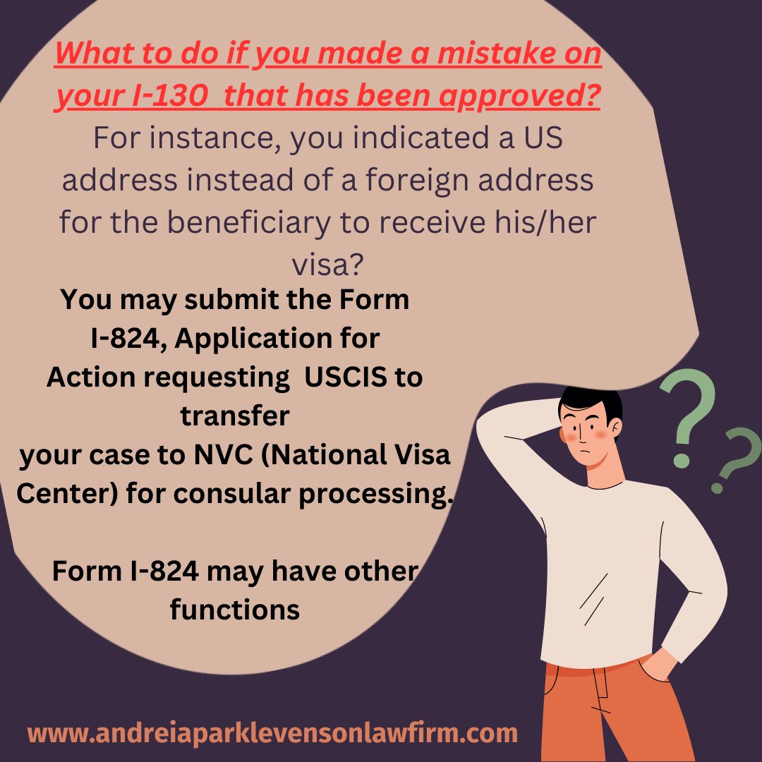 AndreiaPark's tweet image. Making mistakes on your I-130 petition that was approved?  For instance, If you indicated a U.S. address instead of foreign address for the beneficiary to receive the visa… Use the form I-824 to
update the address #Immigrationlawyer  #i130 #changinglife #greencard #nvc