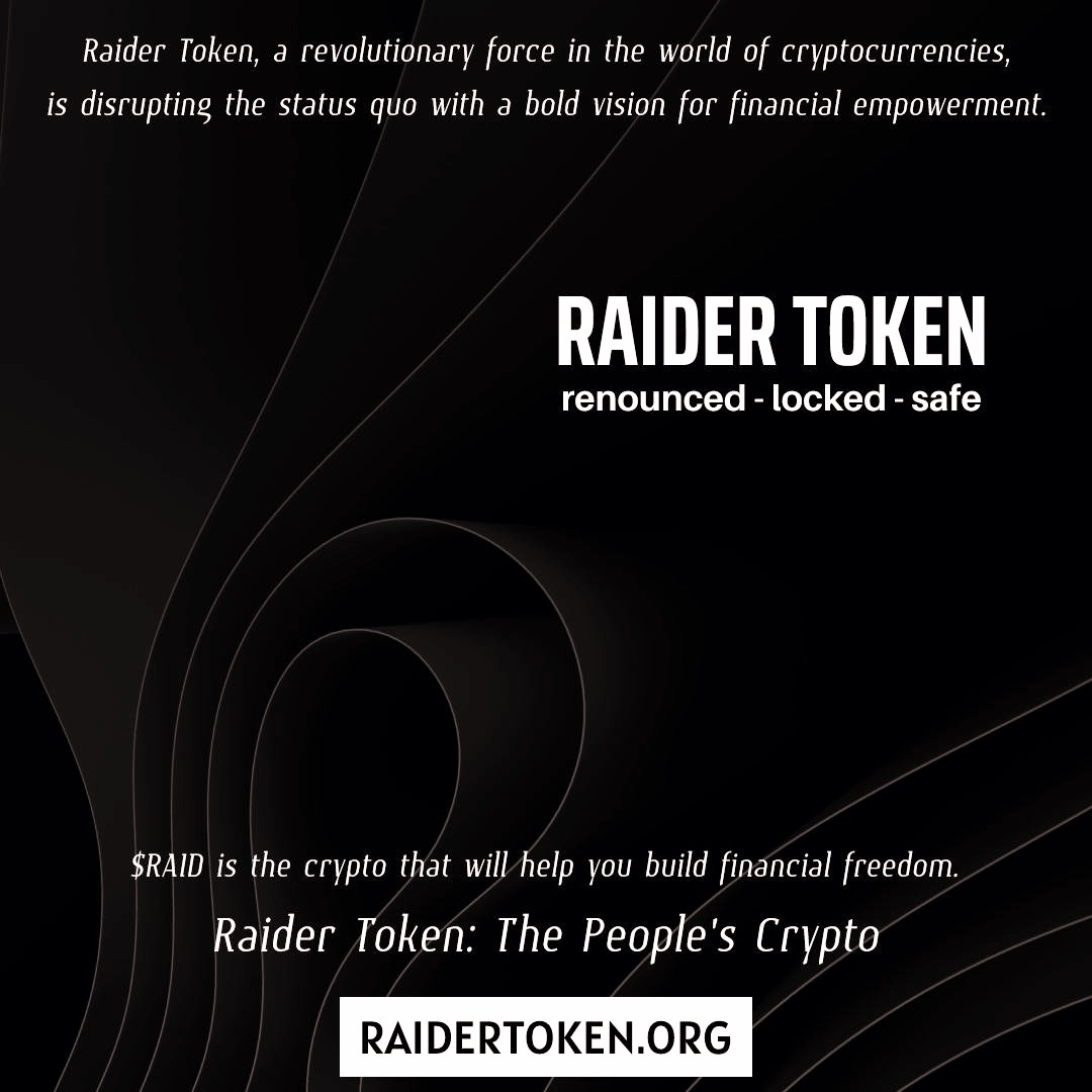 Raider Token: The People's Crypto

Renounced - Locked - Safe

Find out more at: RaiderToken.org

#Cryptocurrency 
#RaiderToken
#FinancialFreedom