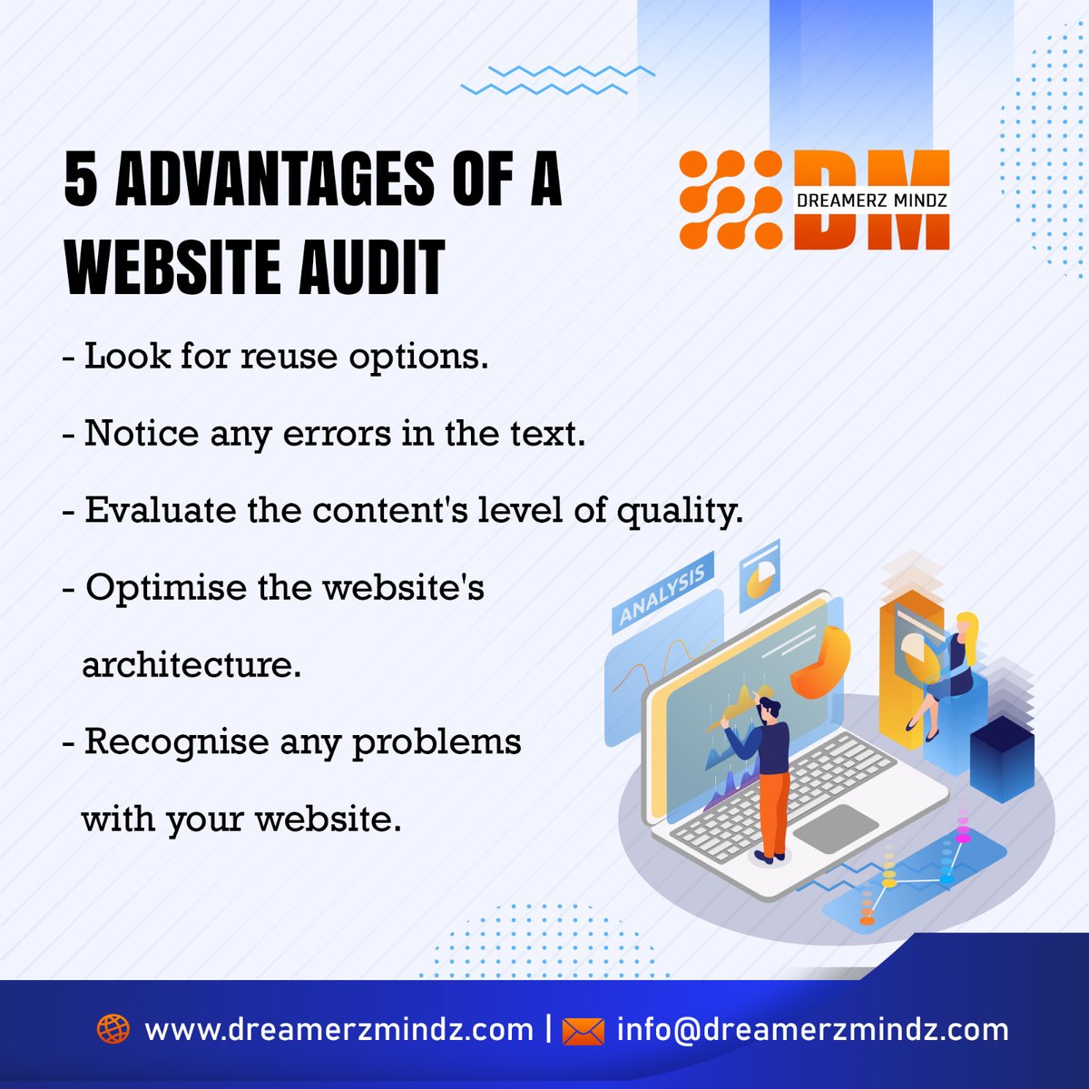 Unlock Your Website's Potential: Get a Comprehensive Audit from Dreamerz Mindz and avail numerous benefits.

#DreamerzMindz #WebsiteAudit #DigitalAnalysis #WebsiteOptimization #OnlinePresence #WebsitePerformance #DreamerzMindz #AuditExperts #DigitalStrategy #OptimizeYourSite