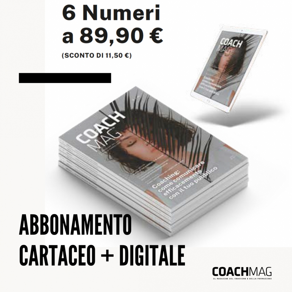 Ami sentire la carta della tua rivista preferita tra le mani?
Sei numeri l’anno ti aspettano con CoachMag cartaceo + digitale.
Abbonati qui: coachmag.it/abbonamenti/
Nel nuovo numero impariamo a comunicare efficacemente con il nostro pubblico, sei pronto a farlo anche tu?