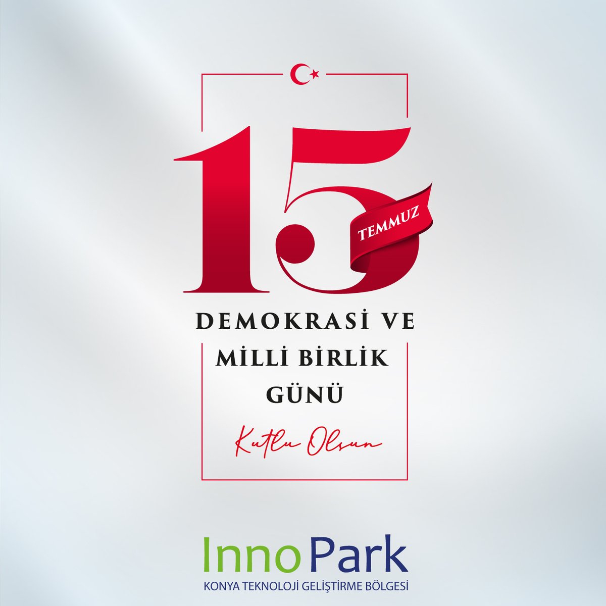 15 Temmuz Demokrasi ve Millî Birlik Günü kutlu olsun... #innopark #teknoloji #teknokent #teknopark #15temmuz