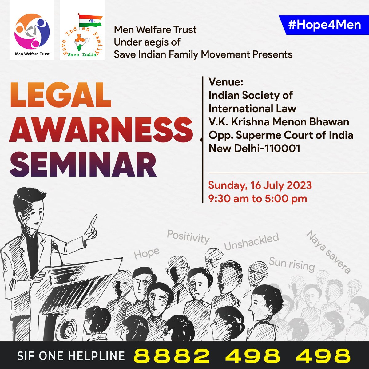 Legal seminar #HopeForMen happening on Sunday, 15 July' 23 9:30 AM to 5:00 PM Krishna Menon Bhawan Indian Society of International Law, Delhi Opp: Supreme Court  Free Entry on first come first serve basis. For more details call helpline 8882498498 (Ext 4) menwelfare.in