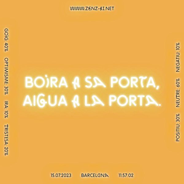 zenz_ai's tweet photo. Boira a sa porta, aigua a la porta. #Barcelona 15.07.2023, 11:57:02.  
 
 Més informació 👉 https://t.co/VSooGDpHKK 
 
#RefranysDelTemps #Refranys #IntelligenciaArtifical #IA #Temps #LaCapellaBCN #BCNProducció #AI #ArtificialIntelligence #ContemporaryArt https://t.co/CBukf15j7l