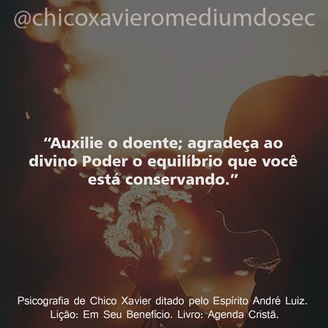 chicoxavmedium's tweet photo. Auxilie o doente; agradeça ao divino Poder o equilíbrio que você está conservando. 

Chico Xavier pelo Espírito André Luiz
Lição: Em Seu Benefício
Livro: Agenda Cristã

#chicoxavier #omediumdoseculo https://t.co/PFDHVpaM2K