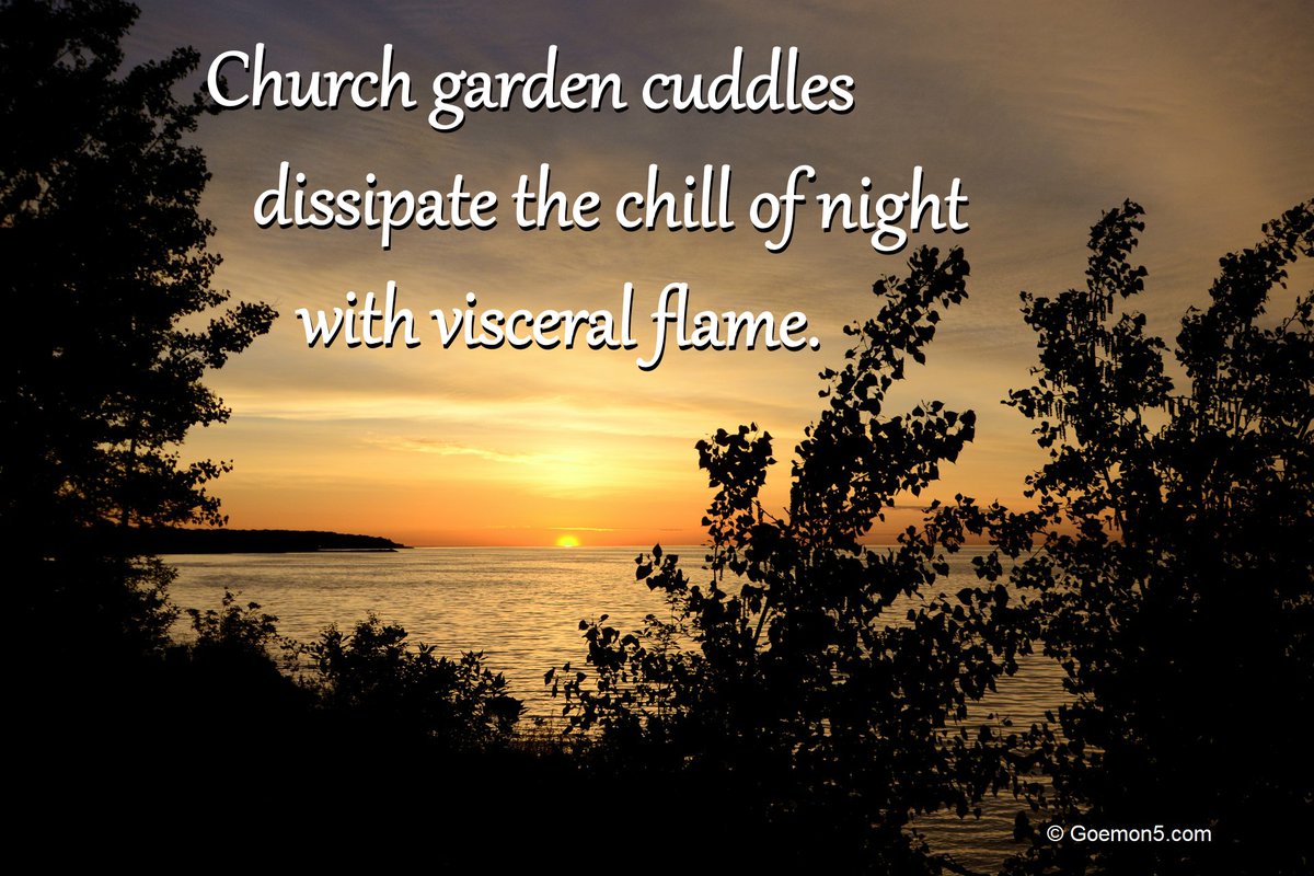 Church garden cuddles
dissipate the chill of night
with visceral flame.

#haikuchallenge #haiku #poetry #poem #SaturdayMorning #life #sunrise #SaturdayVibes #Romance #romanticpoetry #lovepoem #sunrisephotography #NaturePhotography