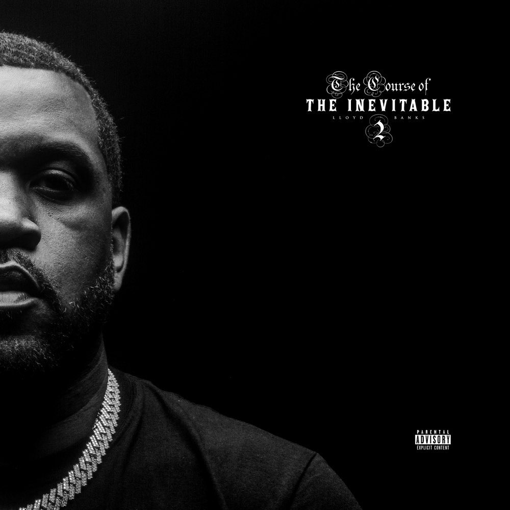 July 15, 2022 @Lloydbanks released The Course of the Inevitable 2 

Some Production Includes @cartunebeatz @cryp_uno @ThaJerm_SOI @DOEPESCIBEATS and more 

Some Features Include @WHOISCONWAY @BennyBsf @Therealkiss @VADO_MH @TonyYayo @DaveEast and more