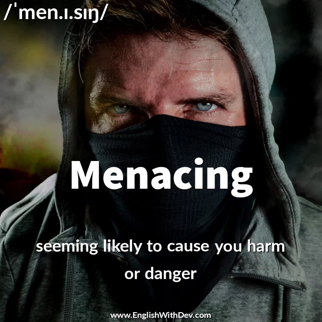 English with Dev on Twitter: "Word - Menacing 🗣️ /ˈmen.ɪ.sɪŋ/ Meaning ...