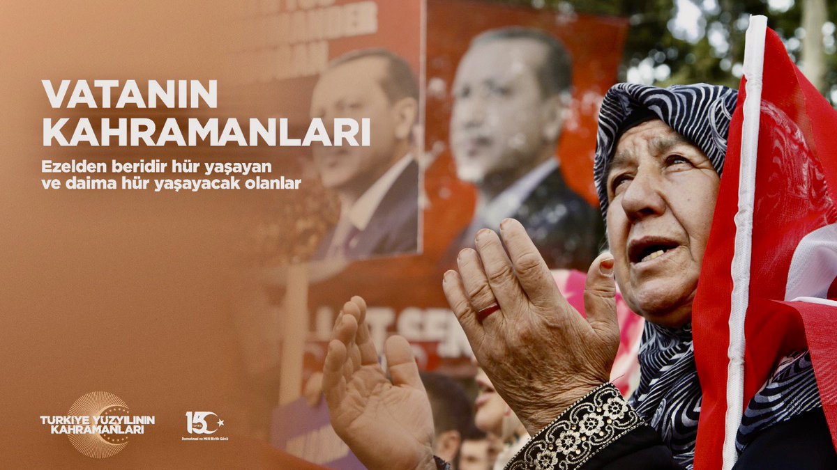 #15TemmuzDemokrasiveMilliBirlikGünü 
#TürkiyeYüzyılınınKahramanları