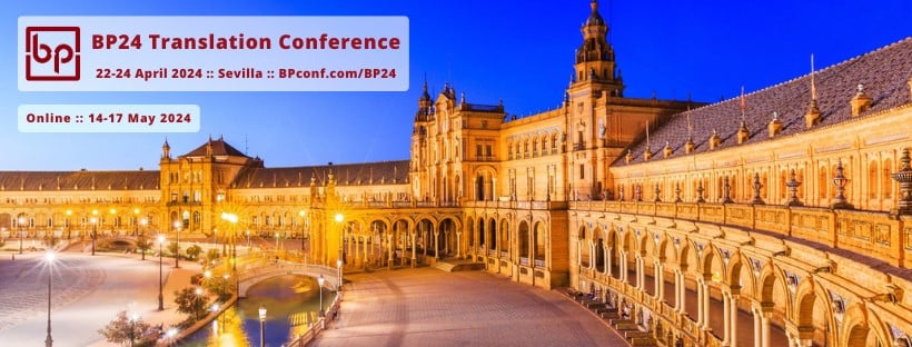 BP24 Translation Conference in #Sevilla on 14-17 May 2024. bpconf.com/BP24/ #bp24 #xl8 #1nt #conference #networking