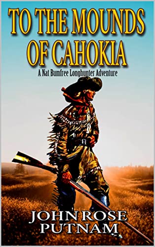 JohnRosePutnam's tweet photo. #EXPLOREa great #WESTERN #ADVENTURE
TO THE MOUNDS OF CAHOKIA

Nat Bumfree, a hunter for the Cherokee trading post of Ninety-six, returns home to find his cabin burned and his woman taken.

https://t.co/DeS6yzoPPy
ONLY 99₵ ON KINDLE https://t.co/YSJXapdjTF