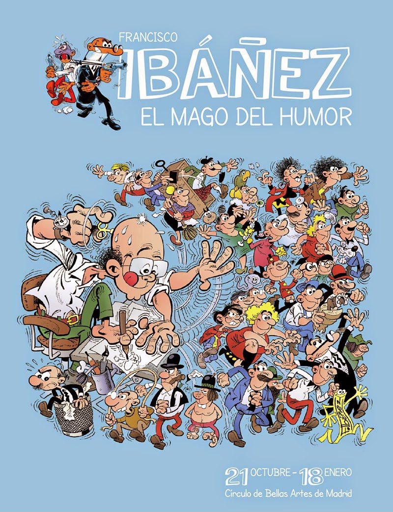 Publicidad de la exhibición Francisco Ibáñez, el mago del humor que se presento en 2014-2015 en el Circulo de Bellas artes de Madrid, incluyo "más de cien revistas publicadas desde los años cincuenta hasta la actualidad, una amplia recopilación de artículos de merchandising y una serie de dibujos originales, que conforman el núcleo de esta exposición."