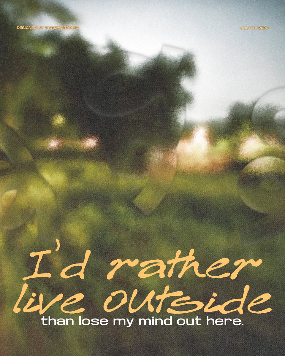 sammgraphic's tweet photo. “I’d rather live outside than lose my mind here” -  Poster🤍 https://t.co/tgL61uzp7u