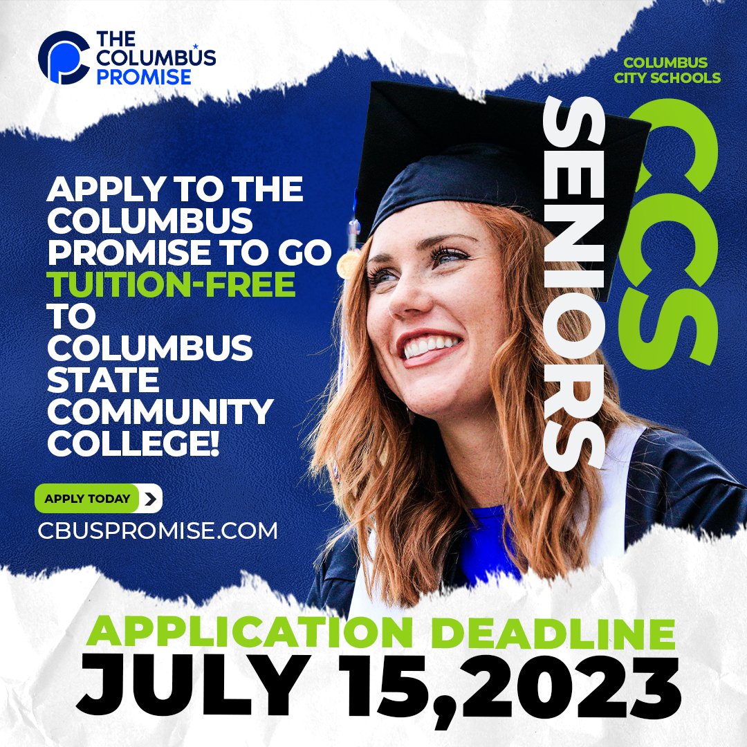 Still thinking about what to do after graduation? We’re here to help, and THAT'S A PROMISE!

Attend <a href="/cscc_edu/">Columbus State</a> w/ #TheColumbusPromise

To apply and learn more, follow the link → cbuspromise.com.

<a href="/IKnowICan88/">I Know I Can</a> <a href="/ColsCitySchools/">Columbus City Schools</a> <a href="/ColumbusGov/">City of Columbus</a>

#TUITIONFREECOLLEGE #CBUSPROMISE