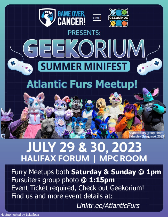 AtlanticFurs's tweet photo. Geekorium Summer Minifest 2023! By #Geequinox & #gameovercancer
#AtlanticFurs Meetup & Photos!
July 29-30 At the Halifax Forum
Meetup both Saturday&Sunday at 1pm -Group Photo @ 1:15pm
Event ticket is required- Check out Geekoriums page!
more event info @ https://t.co/pWAaf4UEhj https://t.co/4NSyVTVoVX