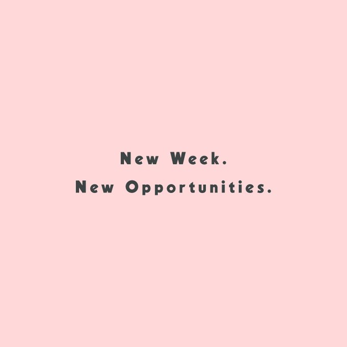 New week. New Opportunities! https://t.co/VIxQThcxf8