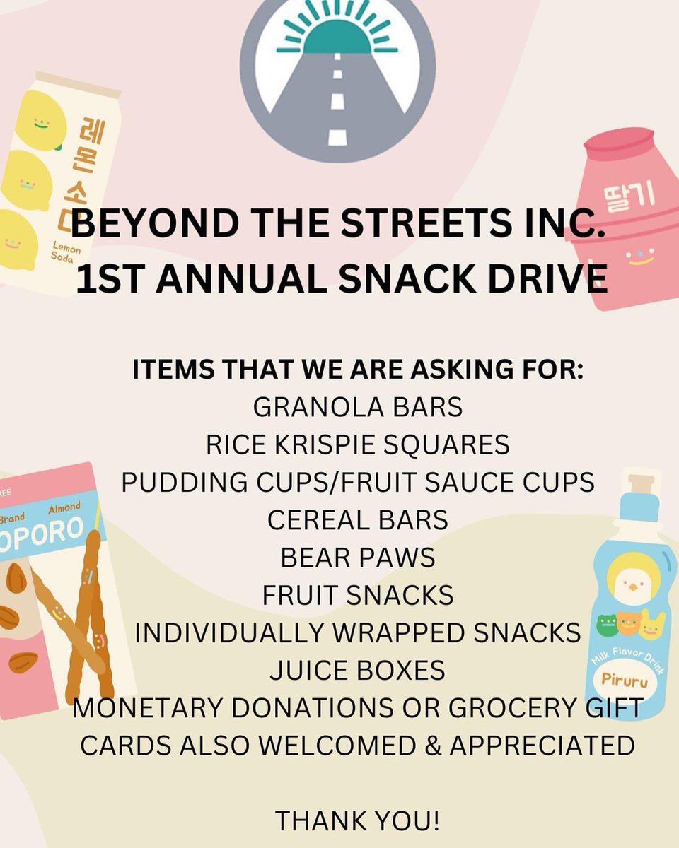S N A C K • D R I V E Beyond the Streets Inc. is running their 1st snack drive! We are asking for snack donations to grow our current supply which is outreached DAILY to our community. Snacks can be dropped off Thursdays at Welland Market Square or pick up can be arranged.