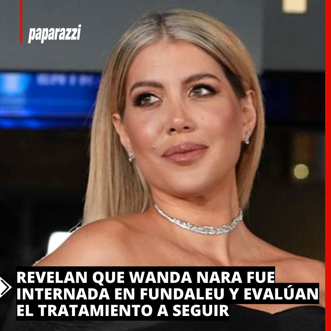 PaparazziRevis's tweet photo. Urgente: revelan que Wanda Nara fue internada en Fundaleu y evalúan el tratamiento a seguir.
Mirá todo en: https://t.co/C3FlNLyZlA https://t.co/gfsq3drVgd