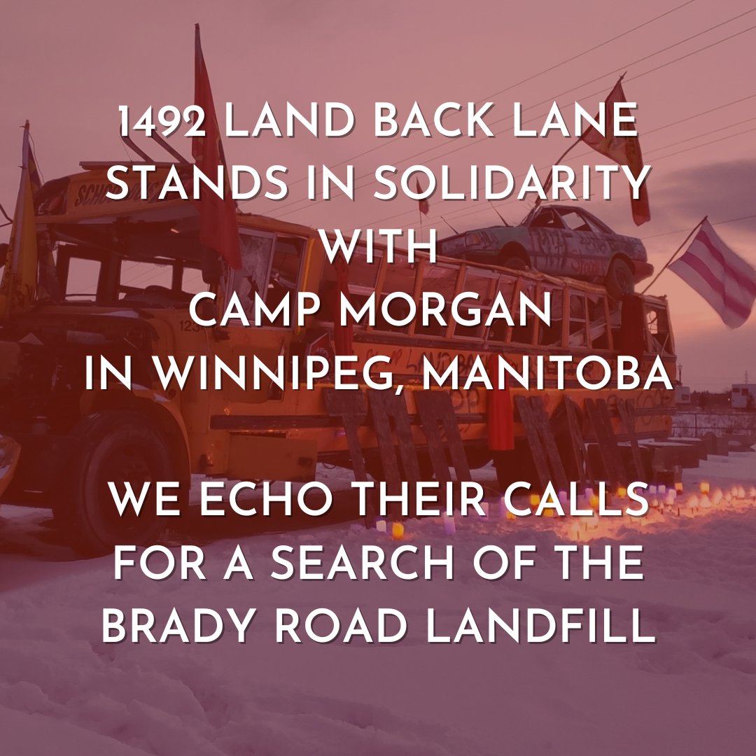 1492 Land Back Lane stands in solidarity with Camp Morgan in Winnipeg, Manitoba. We echo their calls for a search of the Brady Road Landfill. #SearchTheLandfill #CampMorgan