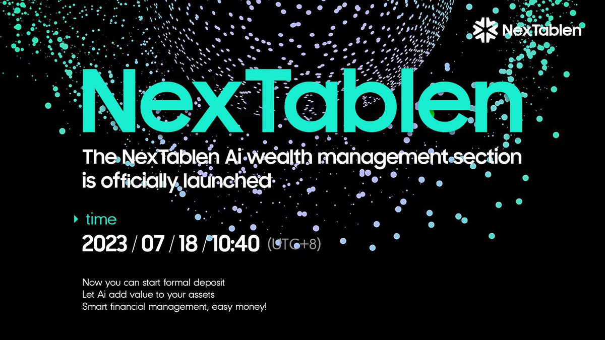 Nex_Table's tweet photo. 🥳🥳The NexTablen Ai wealth management section is officially launched!⏰Date: July 18 10:40 (UTC+8)Now you can start formal depositLet Ai add value to your assetsSmart financial management, easy money!🚀🚀🔥🔥 https://t.co/3lNBSogvnb