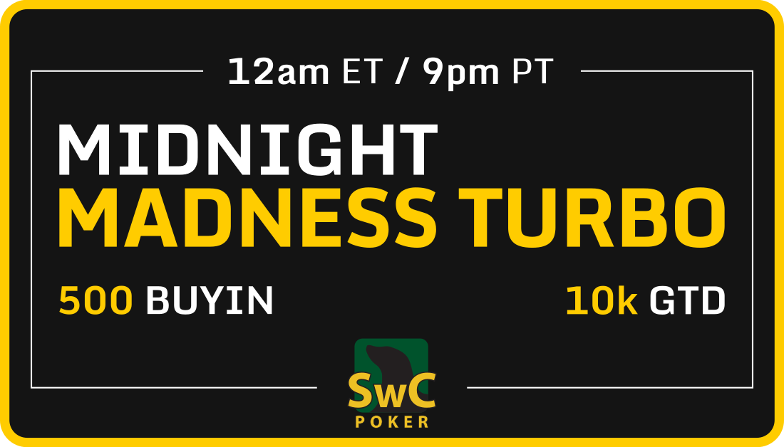 SwCPoker's tweet photo. 🏆  Midnight Madness Turbo  🌙

🕛  12am ET / 9pm PT

🎟️ 500 Buy-In

💰  10,000 Prize Pool GTD https://t.co/3ye1ZQf5C6