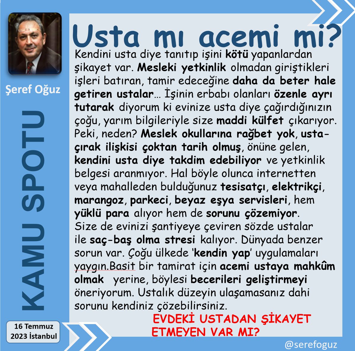 serefoguz's tweet photo. SÖZDE USTALARDAN BIKTIK
1-Kendine usta süsü verenler evi şantiyeye çeviriyor
2-Zamanımıza yazık
3-Paramız ziyan oluyor
4-Erbabı olmayana iş vermeden önce düşün
5-En iyisi biz de tamirat becerisi kazanmalıyız
#KamuSpotu #SerefOguz_KamuSpotu
#usta #acemi #sözde #erbab @serefoguz https://t.co/DgT6AKLhMN