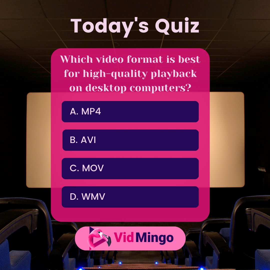 vidmingo's tweet image. Which video format is best for high-quality playback on desktop computers?
A) MP4
B) AVI
C) MOV
D) WMV
#desktopvideo #videoformat #quiz #vidmingo