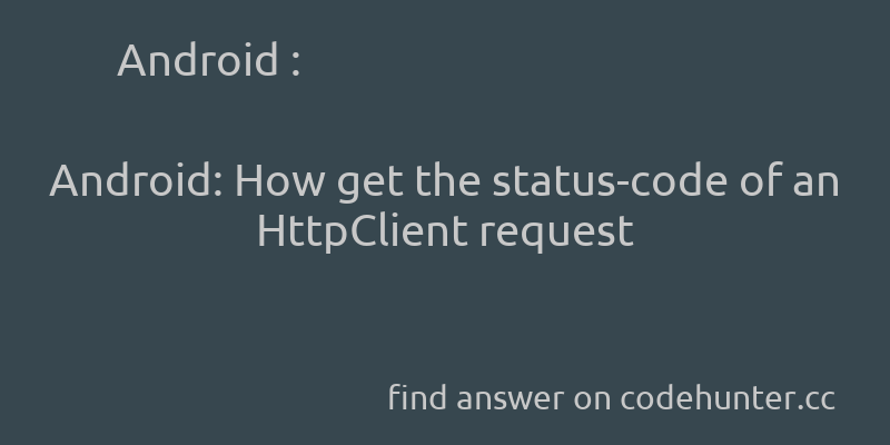 korohub's tweet image. Android: Android: How get the status-code of an HttpClient request - #android - #httpclient - #httprequest - #http-status-codes - Answer link : codehunter.cc/a/android/andr…