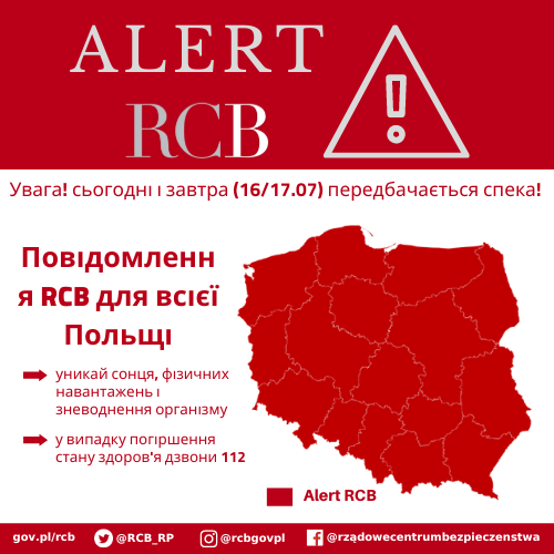 Повідомлення RCB !  

Повідомлення RCB для всієї Польщі  
-> уникай сонця, фізичних навантажень і зневоднення організму 
-> у випадку погіршення стану здоров'я дзвони 112